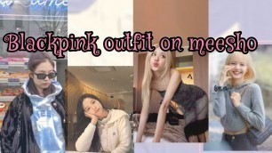 'BLACKPINK outfits on meesho Part 2 