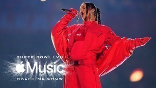 'Rihanna’s FULL Apple Music Super Bowl LVII Halftime Show'