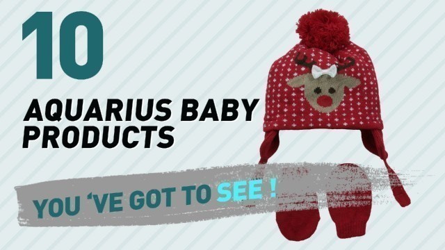 'Aquarius Baby Products Video Collection // New & Popular 2017'