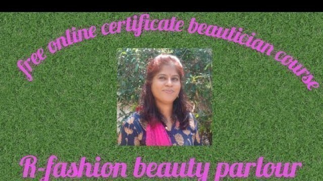 'Free online certificate beautician course /R-fashion beauty parlour'