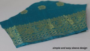 'Simple and easy sleeve design cutting and stitching border saree sleeve design'