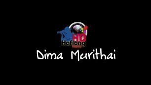 'DIMA MURITHAI | DimaSong | HD Haflong Display'