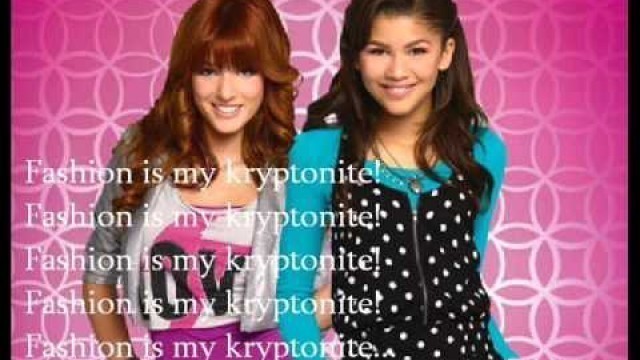 'Fashion is my kryptonite-Bella thorne and Zendaya (lyrics)'