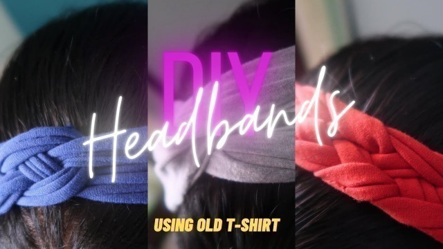 'DIY: 3 Easy Ways To Make Cute & Stylish Headbands From Old T-Shirts'