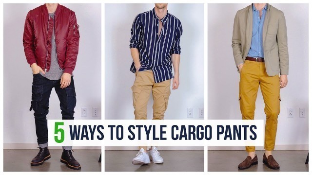 '5 Ways to Style Cargo Pants (Dapper, Casual, & Street) | Outfit Inspiration | Men’s Fashion'