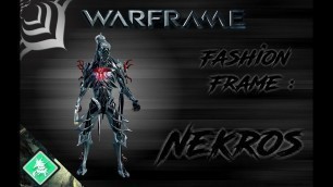 'Warframe : Fashion Frame Nekros'