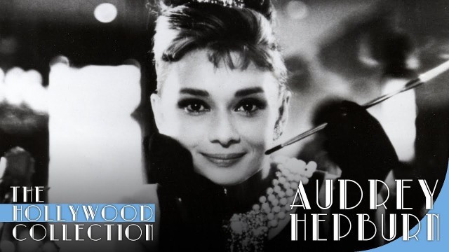 'Audrey Hepburn: Remembered | The Hollywood Collection'