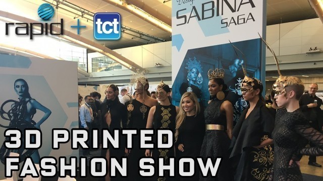 'RAPID + TCT 2017 3D Printed Fashion Show'