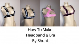 'How to sew headbands and make fashion bra 