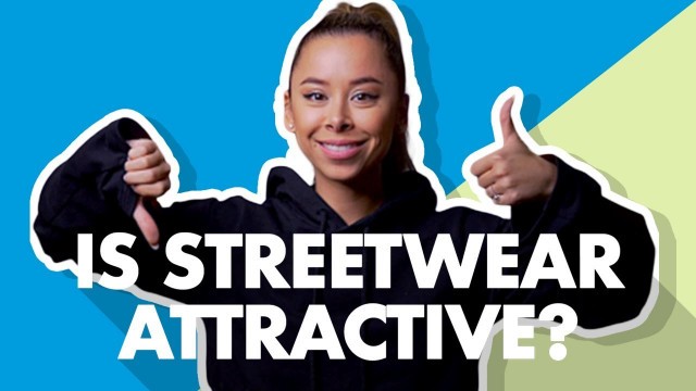 'Is Men\'s Streetwear Attractive?'