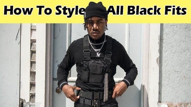 'How To Style Black | All Black Outfits Men\'s Streetwear'