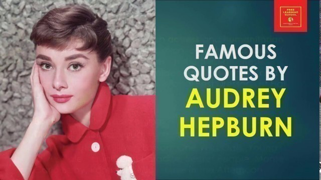 'Quotes By Audrey Hepburn || British actress || best dressed actress || fashion icon||'