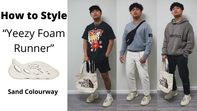 'HOW TO STYLE: YEEZY FOAM RUNNER \"SAND\" | 3 OUTFIT IDEAS | Mens Streetwear'