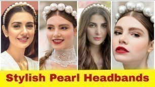 'Stylish Pearl Headbands Trend!!'