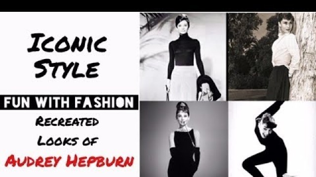 'FUN WITH FASHION (Iconic Style) | AUDREY HEPBURN Looks'