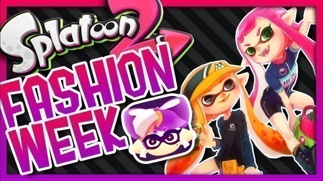 'LA FASHION WEEK DANS SPLATOON 2'