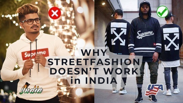 'Why Streetwear doesn\'t work In India'