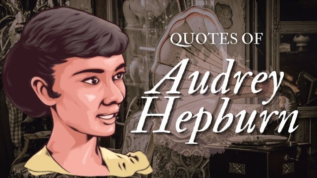 'Quotes of Audrey Hepburn'