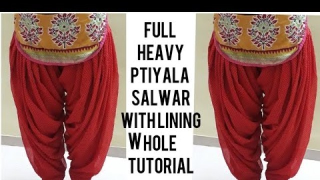 'Full Heavy Ptiyala Salwar with lining Whole tutorial'