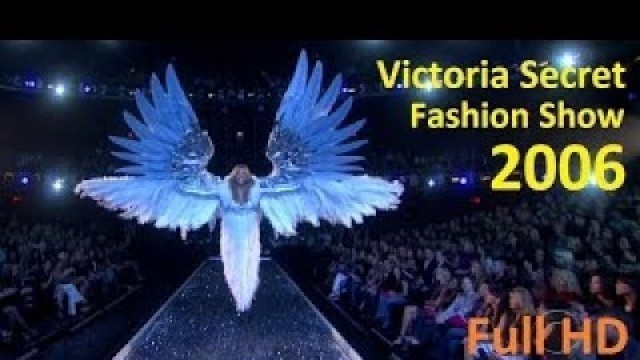 'Victoria\'s Secret Fashion Show 2006 Full HD 720 Flying Angel ( Fashion for Life )'