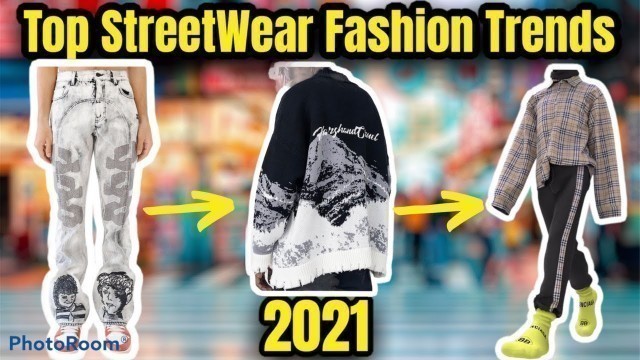 'TOP 5 STREETWEAR TRENDS OF 2021'