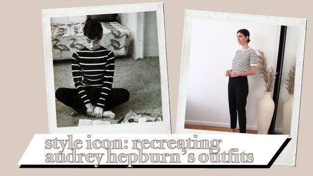 'RECREATING AUDREY HEPBURN\'S OUTFITS (Style Icon/Timeless Style) w/ Lilysilk [AD] | Mademoiselle'