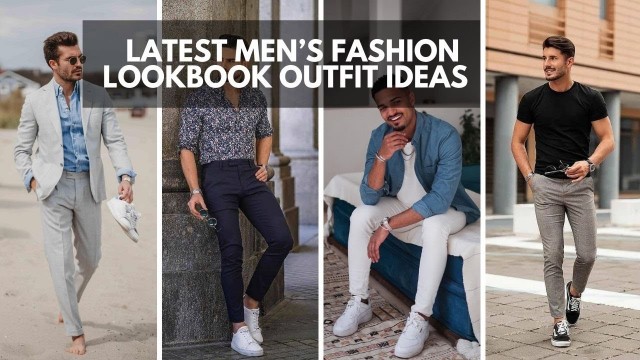 '15 Men\'s Style Trends for Summer 2021| Latest 15 Summer Casual Streetwear | Men’s Outfit Ideas 