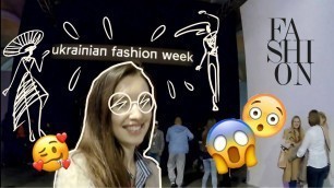 'Ukrainian Fashion Week SS 2018 // КИЇВ 2017 // VLOG'