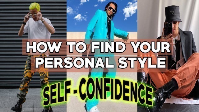 'How to Find your Personal Style & Build your Confidence | Men\'s Streetwear Fashion | Dopensteez 2021'