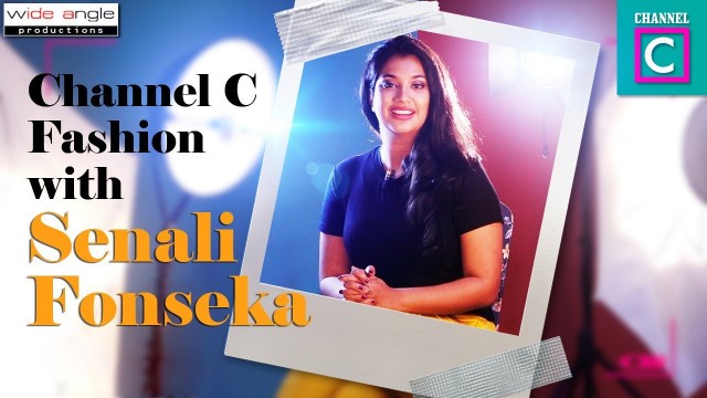 'හැමෝම ආදරේ කරන අහිංසකාවිය සෙනාලි ෆොන්සේකා..CHANNEL C FASHION with ME @SENALI FONSEKA'