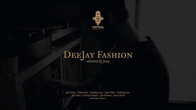 'Critical Sound System - DeeJay Fashion Mixtape (Selection by Juza)'