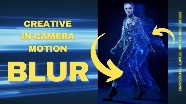 'Creative In-Camera Motion Blur | Inside Fashion and Beauty with Lindsay Adler'