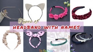 'Types Of Headband With Names/Hairband New Design/Hairband For Girls/Hairband Design With NamesTrendy'