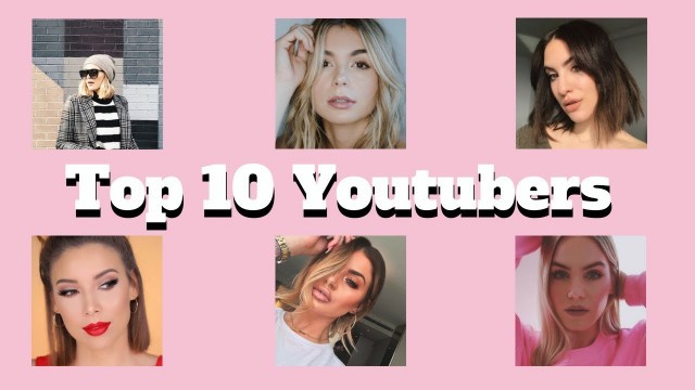 'My Top 10 Favorite Beauty/Fashion Youtubers!! | Making It Up'