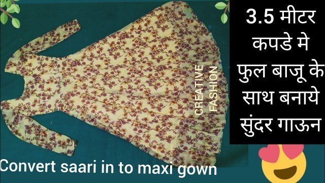 'सारी से बनाइये सुंदर गाऊन part 1 . Maxi dress from saari diy'