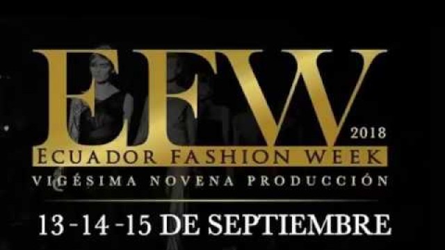 'ECUADOR FASHION WEEK 2018 /semana de la moda Video Completo'