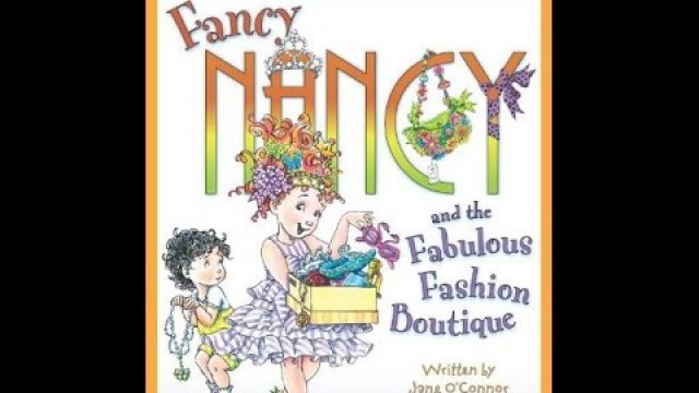 'Fancy Nancy and the fabulous Fashion Boutique, read aloud - ReadingLibraryBooks'