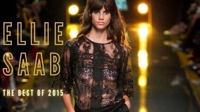 'ELIE SAAB | The Best of 2015 Selection'