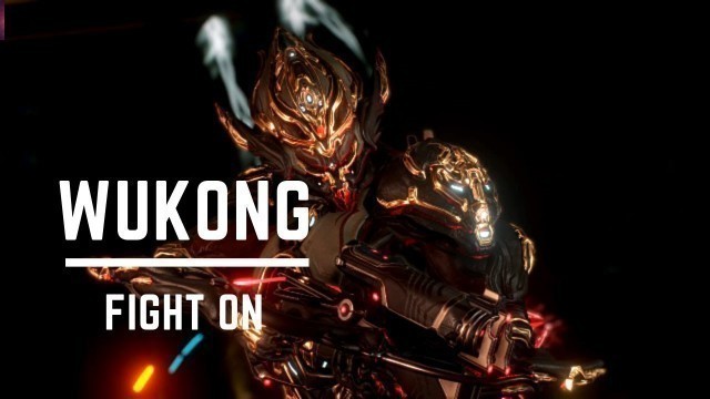 'Warframe | Wukong Prime Fashion Cinematic - Fight On'