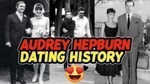 'Audrey Hepburn Dating History 