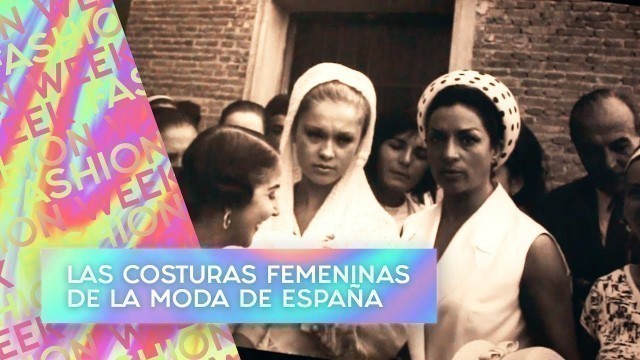 'Las costuras femeninas de la moda de España (1930-2018) | Fashion Week Madrid 2019'