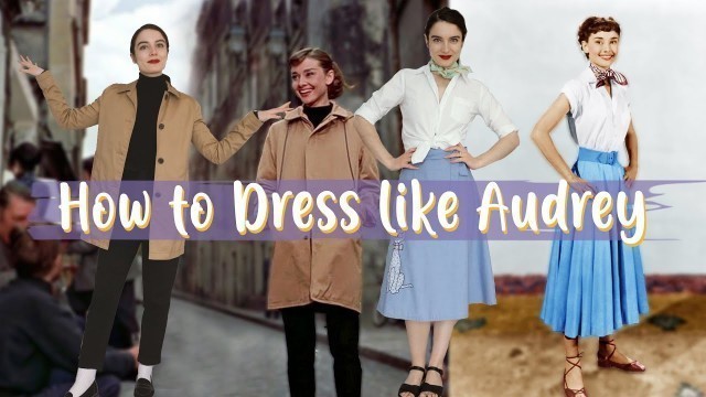 'How to dress like Audrey Hepburn | Audrey Hepburn Style'