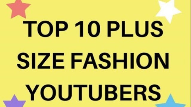 'TOP 10 PLUS SIZE FASHION YOUTUBERS (MY)'