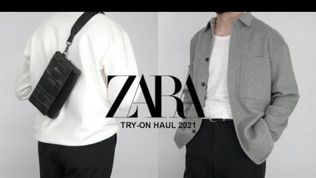 'HUGE ZARA 2021 Try-On Haul | Men\'s Fashion'