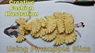 'creative fashion illustration | fashion illustration | fashion illustration using pineapple slice'