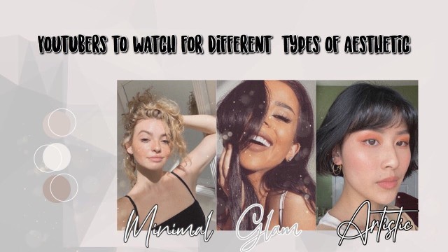 'Youtubers To Watch For Different Aesthetics | Flowerina'