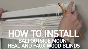 'How to Install Bali® Real Wood and Faux Wood Blinds - Outside Mount'