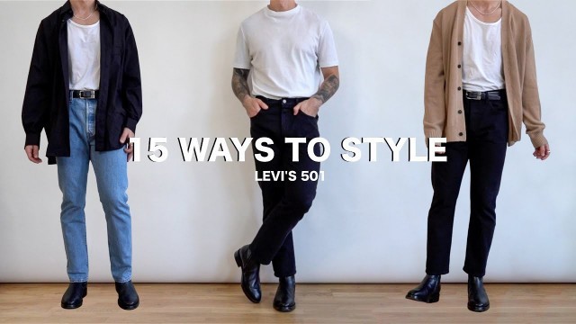 '15 Ways To Style Levi\'s 501 Jeans | Men\'s Fashion'