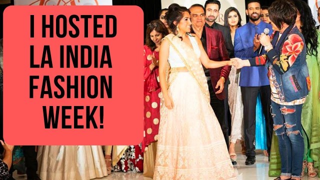 'Highlights from LA India Fashion Week 2018!'