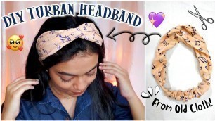 'DIY Turban Headbands from Old Clothes | Easy Cute Headbands | Easy Turban Headband Hairstyles!'